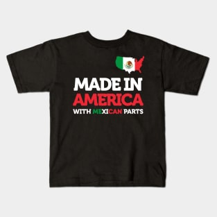 Made in America with Mexican Parts American Pride Funny Gift Kids T-Shirt